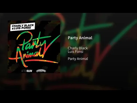 Download MP3 Charly Black Ft. Luis Fonsi - Party Animal (Official Audio)