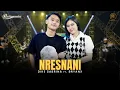 Download Lagu DIKE SABRINA FEAT BRYANX - NRESNANI | Feat. RASTAMANIEZ ( Official Live Version )