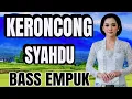 Download Lagu KERONCONG SYAHDU BASS EMPUK