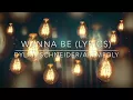 Dylan Schneider - Wanna Be (Lyrics By Artmedly/Moving Background)