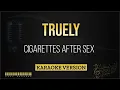 Download Lagu Cigarettes After Sex - Truly (Karaoke Version)