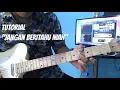 Lagu Jangan Beritahu Niah - Sheila on 7 (Solo Gitar Tutorial)