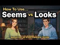How to Use Seems vs Looks in English Beginner to Intermediate Guide Talk Emma