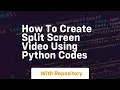 How to create split screen using python codes