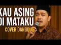 Download Lagu Kau asing dimataku dangdut koplo -cover terbaru 2025 