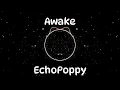 Lagu EchoPoppy - Awake