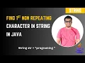 Java Program to Find First Non-Repeating Character in a String Coding Interview Question