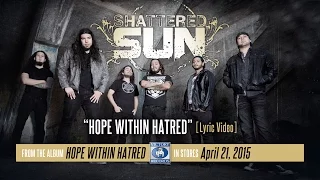 Download Shattered Sun - Hope Within Hatred (Official Lyric Video) MP3