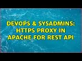 DevOps SysAdmins HTTPS proxy in apache for rest API 2 Solutions