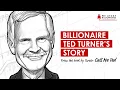 84 TIP Billionaire Ted Turner s Story