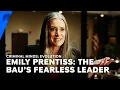 Criminal Minds Evolution Emily Prentiss The BAU s Fearless Leader Paramount