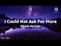 Download Lagu I Could Not Ask For More Lyrics by: Edwin McCain