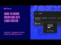 HOW TO MAKE WEBFLOW SITE LOAD FASTER Episode 7 - Webflow Forms HTML Structure More Display Grid