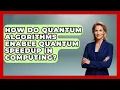 How Do Quantum Algorithms Enable Quantum Speedup in Computing - Quantum Tech Explained