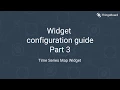 Widget configuration guide Part 3 Time Series Map Widget