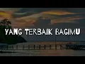 Download Lagu Yang Terbaik Bagimu - Ada Band (Lirik) || Mix - Lyodra, Mahalini