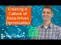 Create a Data Driven Culture of Optimization - 6 Ways