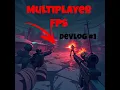 multiplayer FPS devlog