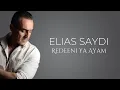 Lagu Elias Saydi | Redeeni Ya Ayam (ردِّيني يا إيام)