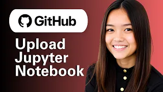 How To Upload A Jupyter Notebook On GitHub