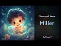 Meaning of boy name Miller - Name History Origin and Popularity