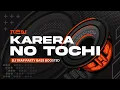 Download Lagu DJ KARERA NO TOCHI TRAP PARTY BASS BOOSTED VIRAL TIKTOK TERBARU