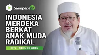 Indonesia Merdeka Berkat anak Muda Radikal - Buya Tengku Zulkarnain