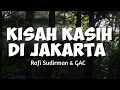 Download Lagu KISAH KASIH DI JAKARTA - Rafi Sudirman \u0026 GAC - (Lyrics)