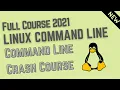 LINUX COMMAND LINE Full Course 2021 Command Line Crash Course Bash Command Line Tutorials
