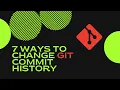 Learn how to change GIT commit history fast and easy