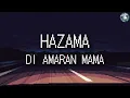 Download Lagu Hazama - Di Amaran Mama (Lirik Video)