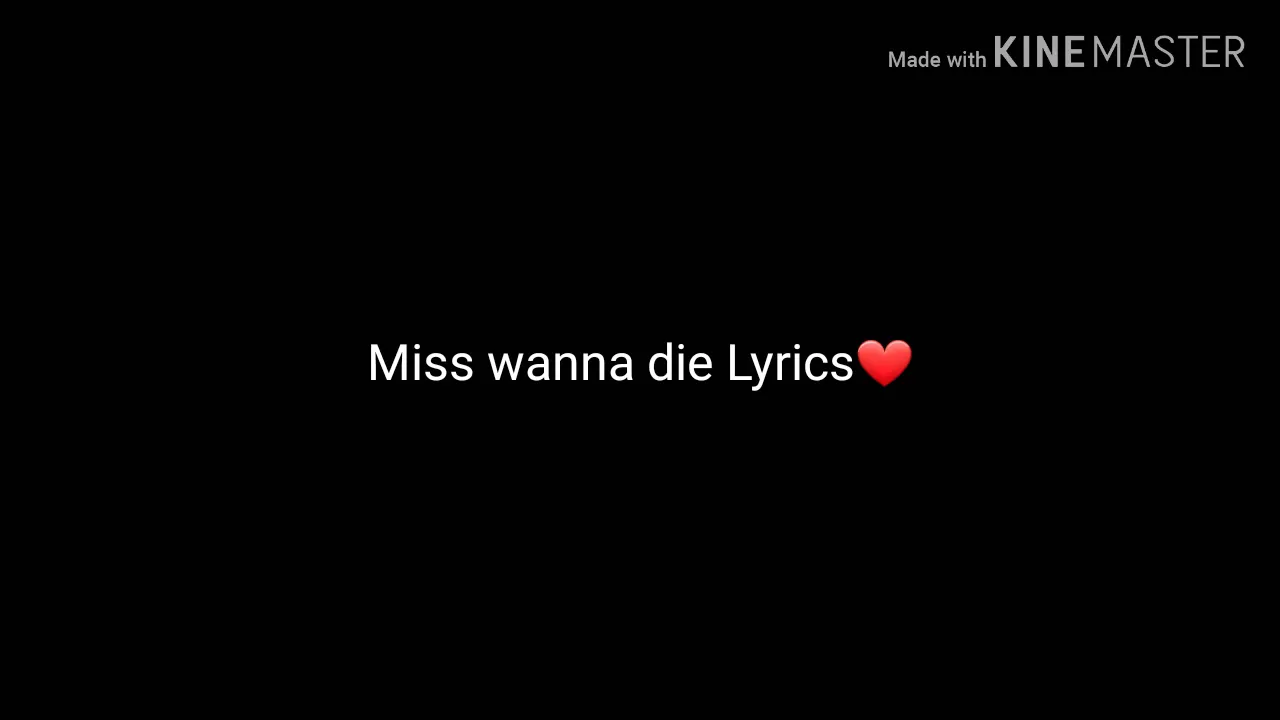 Miss wanna die lyrics