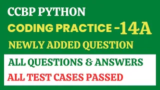 Coding Practice - 14A Python CCBP 4 0 Newly Added Questions
