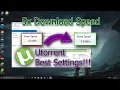 How to Speed Up uTorrent Downloads 5x Download Speed Speed Up Utorrent
