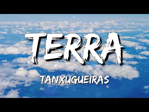 Download MP3 Tanxugueiras - TERRA [Loop 1 Hour] (Letra\\Lyrics)