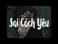 Download Lagu Sai Cách Yêu (Lofi Ver.) - Lê Bảo Bình x MewMew Lofi / Đằng sau hai chữ đã từng là cả trời cảm xúc..