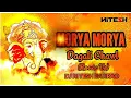 Download Lagu MORYA MORYA - (REMIX) Vs DJNITESHBAJIRAO l MIX SONG 2022 l DAGADI CHAWL