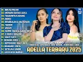 Download Lagu OM ADELLA TERBARU 2025 | TASYA ROSMALA - SHERLY KDI - NURMA PAEJAH - DIFARINA INDRA - DANGDUT KOPLO