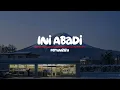 Perunggu - Ini Abadi (Lyrics) 
