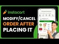 How to Modify or Cancel an Instacart Order After Placing It