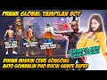 PRANK GLOBAL TAMPILAN BOT DIHINA CEWE SONGONG AUTO GOMBALIN JADI DUO BUCIN SAMPE BAPER GAGAL FOKUS