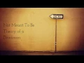 Not Meant to Be | Theory of a Deadman | Lyrics ☾☀
