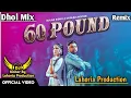 Download Lagu 60 Pound Dhol Remix Gulab Sidhu Ft Lahoria Production New Punjabi Songs 2024 Original Dhol Mix