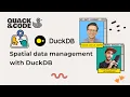 Spatial data management with DuckDB ft MattForrest
