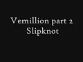 Slipknot - Vermillion Pt.2 (Lyric Video)