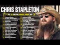 Chris Stapleton Greatest Hits Full Album Best Songs Of Chris Stapleton Country Songs Playlist 2025