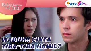 waduh cinta tiba tiba hamil bukan karena tak cinta episode 17