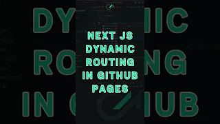 Next JS Dynamic Route on GitHub Pages Shorts