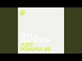 Download Lagu Just Wanna Be (Original Mix)