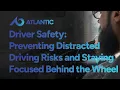 Driver Safety Training Preventing Distracted Driving Risks and Staying Focused Behind the Wheel